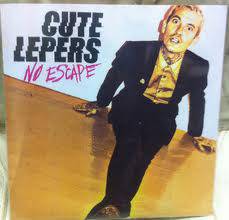 The Cute Lepers : No Escape